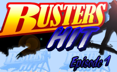 Busters HIT Episode 1