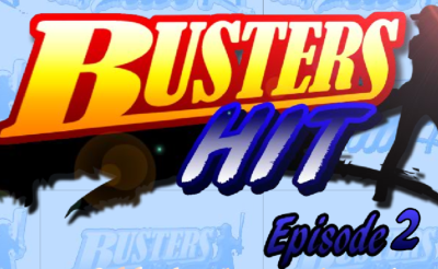 Busters HIT Episode 2